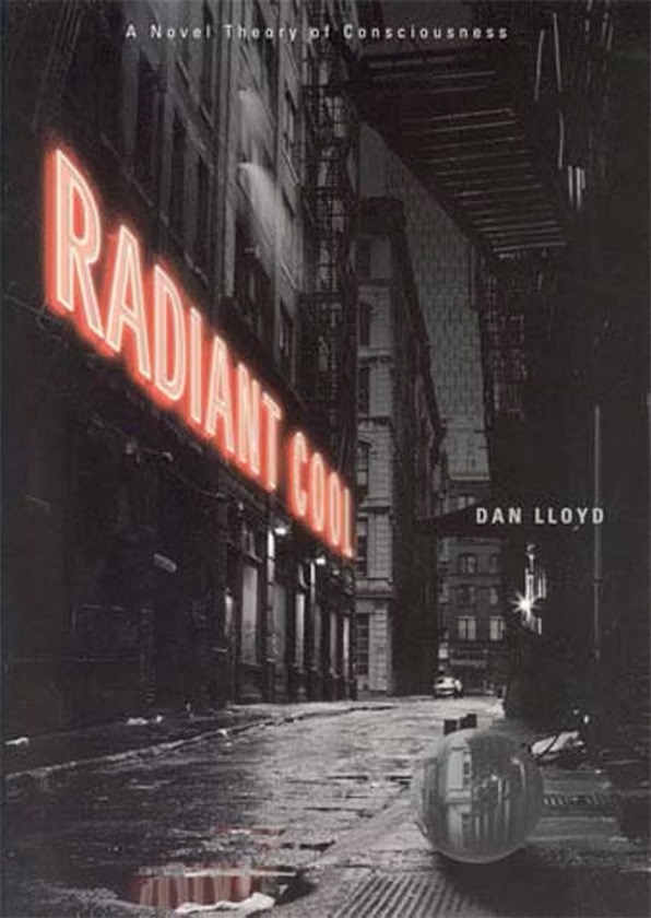 Radiant Cool — A Novel Theory of Consciousness, Dan Lloyd